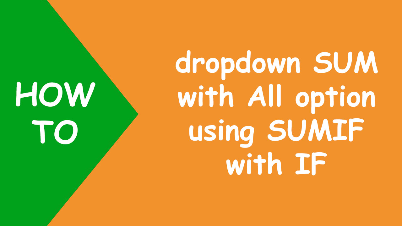 You are currently viewing Excel dropdown SUM with All option using SUMIF with IF