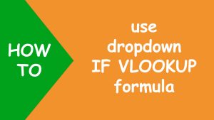 Read more about the article Excel dropdown IF VLOOKUP formula