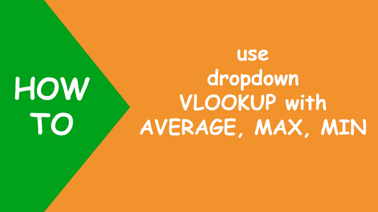 Read more about the article Excel dropdown VLOOKUP with AVERAGE, MAX, MIN