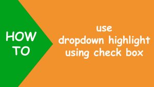 Read more about the article Excel dropdown highlight using check box