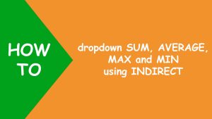 Read more about the article Excel dropdown SUM, AVERAGE, MAX and MIN using INDIRECT