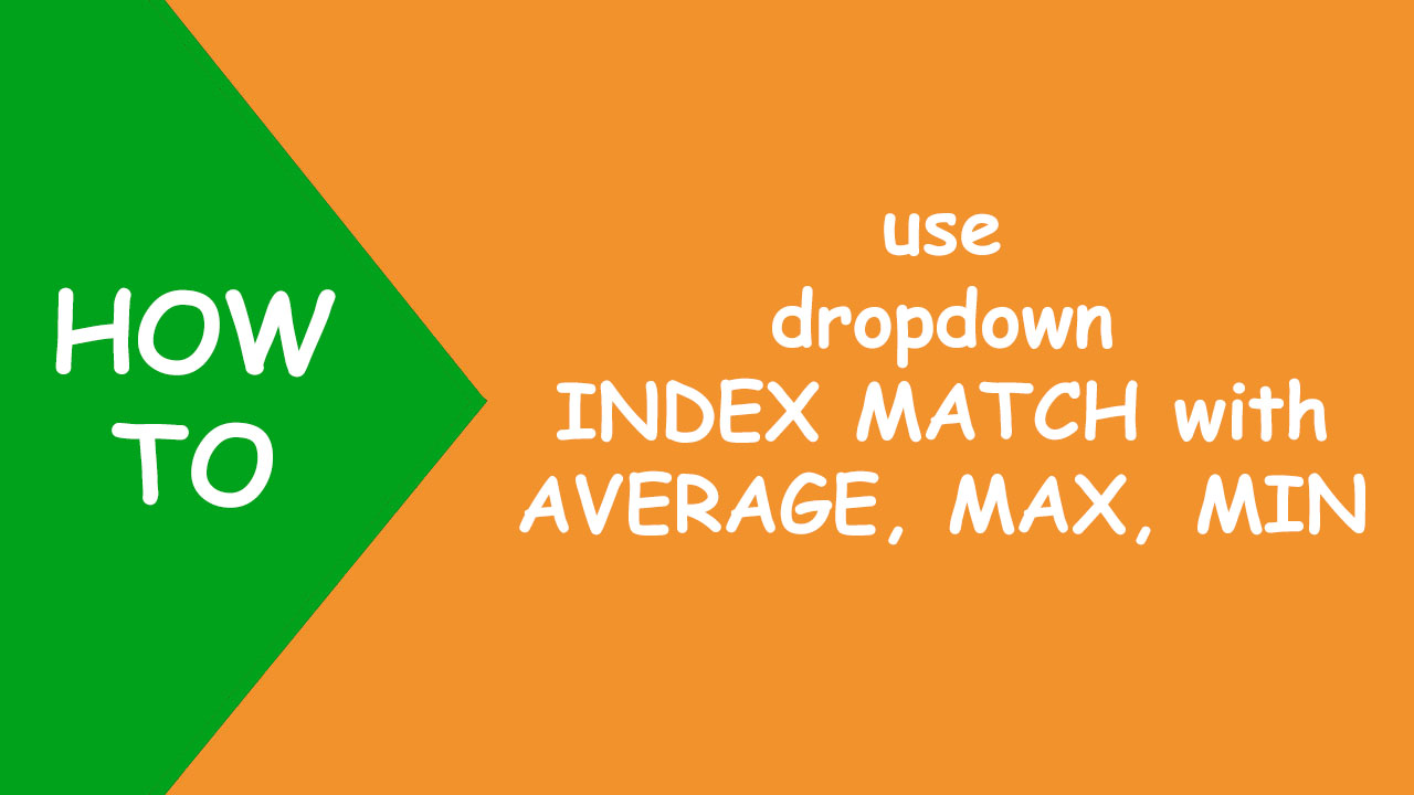 Read more about the article Excel dropdown INDEX MATCH with AVERAGE, MAX, MIN