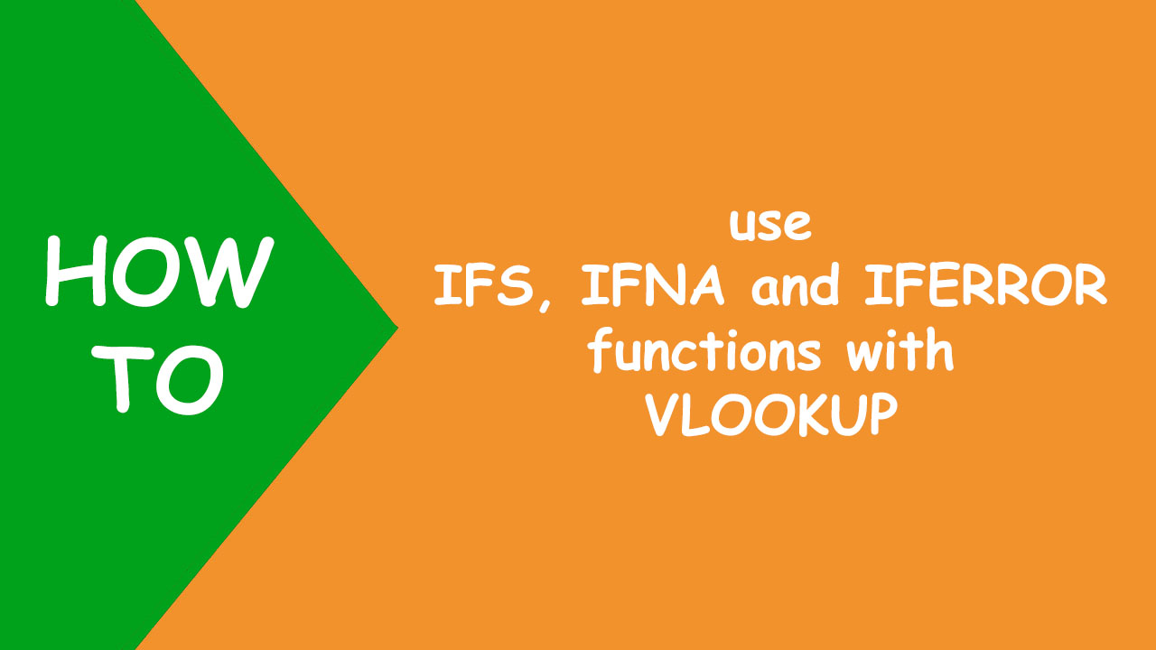 Read more about the article Excel IFS, IFNA and IFERROR functions with VLOOKUP